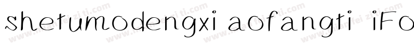 shetumodengxi aofangti  iFontslianm字体转换